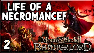 I Morbed To Hard - Life Of A Necromancer - Mount And Blade 2 Bannerlord