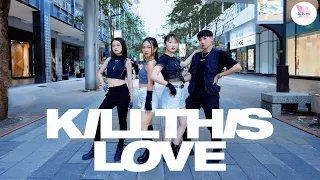 [KPOP IN PUBLIC | ONE TAKE］BLACKPINK - 'Kill This Love' Dance cover by ELVES from Taiwan