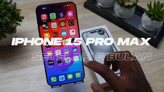 Iphone 15 Pro Max Setelah 3 Bulan Pemakaian