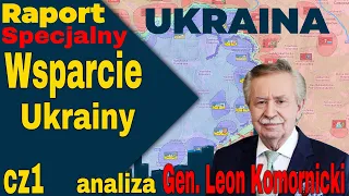 Raport Specjalny Ukraina, Wsparcie Ukrainy analiza Gen Leon Komornicki cz.1