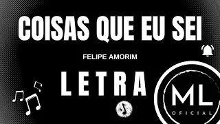 Felipe Amorim - COISAS QUE EU SEI (LETRA)