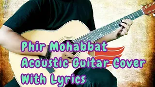 Phir Mohabbat | Arijit Singh | Acoustic Guitar Cover With Lyrics | Guitar Tabs || Instrumental Cover