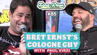 Bret Ernst’s Cologne Guy w/ Paul Virzi - LongDays with Yannis Pappas