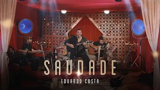 SAUDADE | Eduardo Costa (LIVE dos Namorados)
