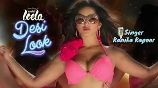 Desi Look |  | Sunny Leone Hit Romantic Songs | Kanika Kapoor | Ek Paheli Leela | Love Hits Songs