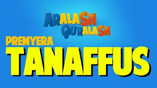 Tanaffus / ARALASH QURALASH