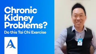 Chronic Kidney Problems? Do this Tai Chi Exercise