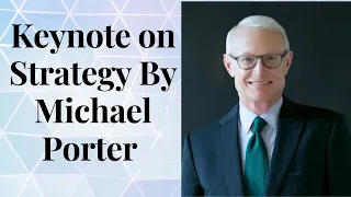 Keynote on Strategy By Michael Porter Professor Harvard Business School  easy process to learning