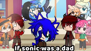 If Sonic was a dad || Gacha Club || Skit || Cuss warning ||