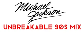 Michael Jackson Unbreakable 90s mix