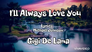 Gigi De Lana and The Gigi Vibes cover ~ I'll Always Love You ~ Michael Johnson ~ Lyrics