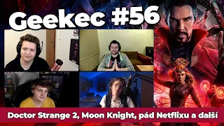 Geekec #56 | Rozpolcený Doctor Strange, ještě rozpolcenější Moon Knight či budoucnost NETFLIXU