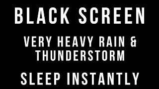 VERY HEAVY RAIN and THUNDERSTORM Sounds for Sleeping 10 HOURS BLACK SCREEN Thunder Sleep Relaxation
