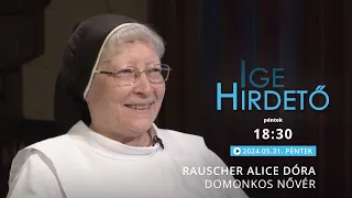 Igehirdető - Rausche Alice Dóra domonkos nővér - 2024.05.31.