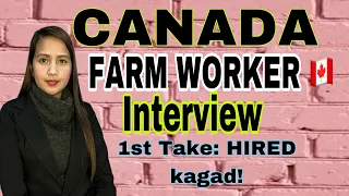 MGA SAGOT KO SA INTERVIEW/ FARM WORKER SA CANADA 🇨🇦🍁/ 1st TAKE HIRED KAGAD!