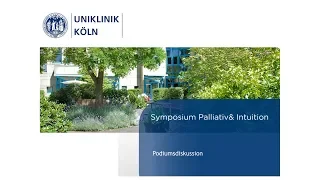 Palliativ & Intuition - Podiumsdiskussion | Uniklinik Köln