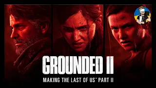 GROUNDED II: MAKING THE LAST OF US PART II - ДИВИМОСЬ РАЗОМ | ІСТОРІЯ СТВОРЕННЯ TLOU2