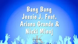 Bang Bang - Jessie J. Feat. Ariana Grande & Nicki Minaj (Karaoke Version)