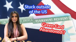 Stuck outside the US. Will my Green Card be abandoned?