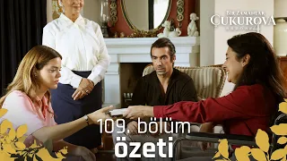 Bir Zamanlar Çukurova 109. Bölüm Özeti