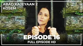 Abad Kejayaan 2: Kosem Episode 16 (Bahasa Indonesia)