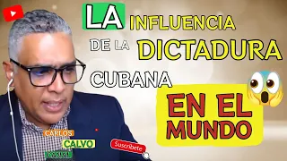 Influencia de la dictadura cubana en el mundo #carloscalvocanal