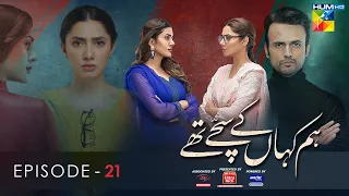 Hum Kahan Ke Sachay Thay | 2nd Last Ep 21 | Eng Sub | Presented by Mezan Master Paints & ITEL Mobile