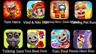 Tom Pet Gold Run,Tom Pool,Panda Hero Run,Vlad&Niki Run,Tom Blast Park,Tom Hero,Talking Juan……