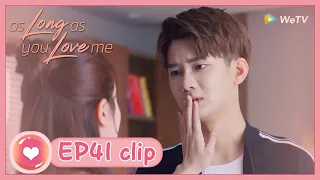 【ENG SUB】As Long as You Love Me EP41 Clip: They've always loved each other!