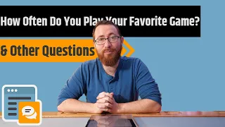 What Do You Value Most In A Board Game Expansion?...And Other Random Questions