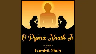 O Pyara Naath Ji