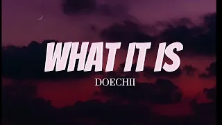 WHAT IT IS BY DOECHII