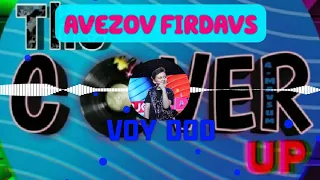 AVEZOV FIRDAVS-VOY DOD QO'SHIG'I.COVER VERSION|THE COVER UP KIDS