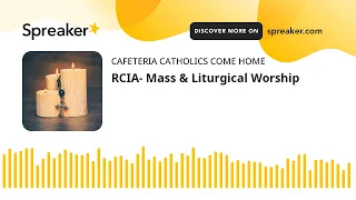 RCIA- Mass & Liturgical Worship