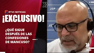 Exclusivo: ¿Qué sigue después de las CONFESIONES de MANCUSO? JEP respondió | RTVC Noticias