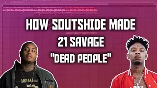 HOW SOUTHSIDE MADE 21 SAVAGE'S "DEAD PEOPLE" - FL STUDIO TUTORIAL