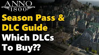 Season Pass & DLC Guide for Anno 1800: Which DLC's Should You Buy?