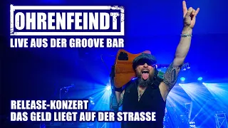 OHRENFEINDT - Live aus der Groove Bar - Record Release "Das Geld liegt auf der Strasse"