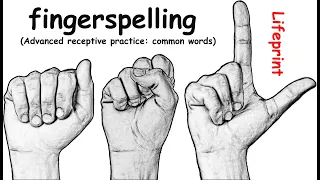 Fingerspelling (advanced receptive practice) (ASL) (Dr. Bill) (Lifeprint.com) (various common words)