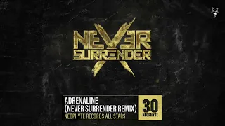 Neophyte Records All Stars - Adrenaline (Never Surrender Remix)