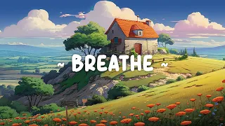 Breathe 🍀 Lofi Deep Focus 🌳 Study/Calm/Heal [ Lofi Hip Hop - Chill Beats ]