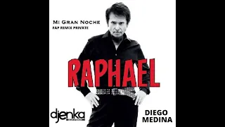 Diego Medina & Dj Enka vs Raphael -  Mi Gran Noche (Fap Remix)