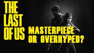 Is The Last of Us A Masterpiece?