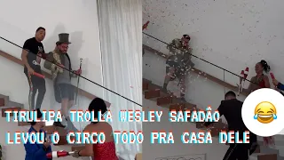 TIRULIPA TROLLA WESLEY SAFADÃO LEVANDO O CIRCO INTEIRO PRA CASA DELE