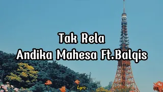 Andika Mahesa Ft.Bilqis - Tak Rela (Video Lyric)