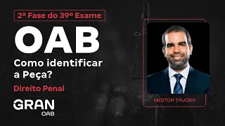 2ª Fase do 39º Exame da OAB - Como identificar a Peça em Direito Penal?