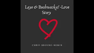Layo & Bushwacka! - Love Story(Chris Brooks Remix)