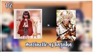 MLB react to marinette as kazuha 1/2/original/