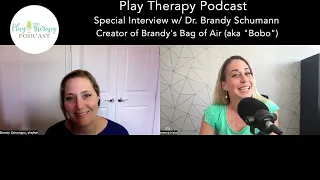 Play Therapy Podcast - Special Interview w/ Dr. Brandy Schumann, creator of the CCPT "Bobo"