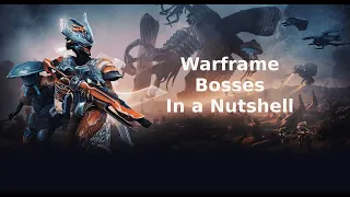 Warframe - Bosses in a Nutshell